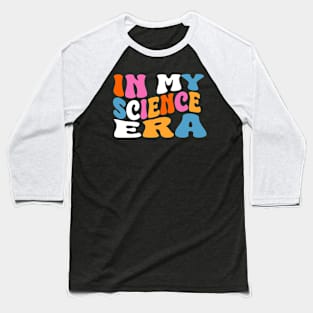 in my science era Baseball T-Shirt